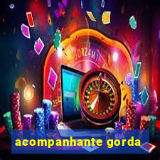 acompanhante gorda